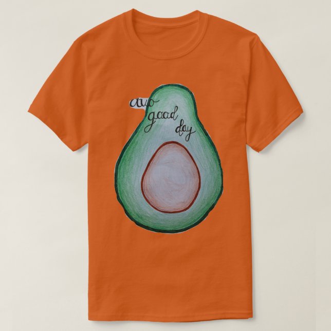 Avo Good Day 3 T-Shirt (Design Front)
