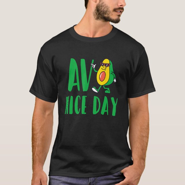 Avo Nice Day Avocado Vegetarian Vegan T-Shirt (Front)