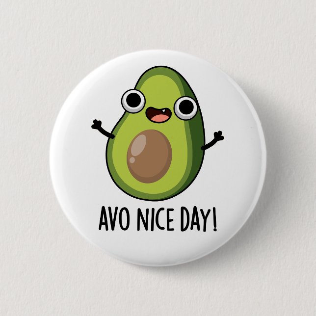 Avo Nice Day Funny Avocado Pun  6 Cm Round Badge (Front)