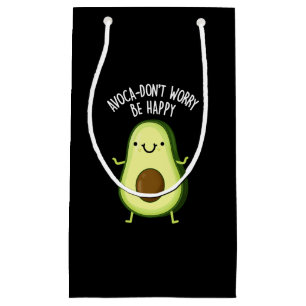 Avoca-don't Worry Be Happy Avocado Pun Dark BG Small Gift Bag