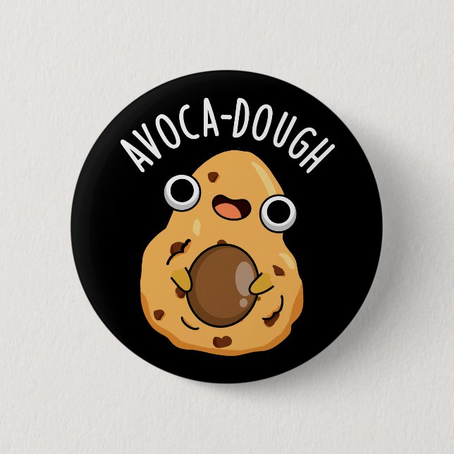Avoca-dough Funny Avocado Pun  6 Cm Round Badge (Front)