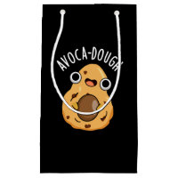 Avoca-dough Funny Avocado Pun