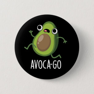 Avoca-go Funny Avocado Pun Dark BG 6 Cm Round Badge