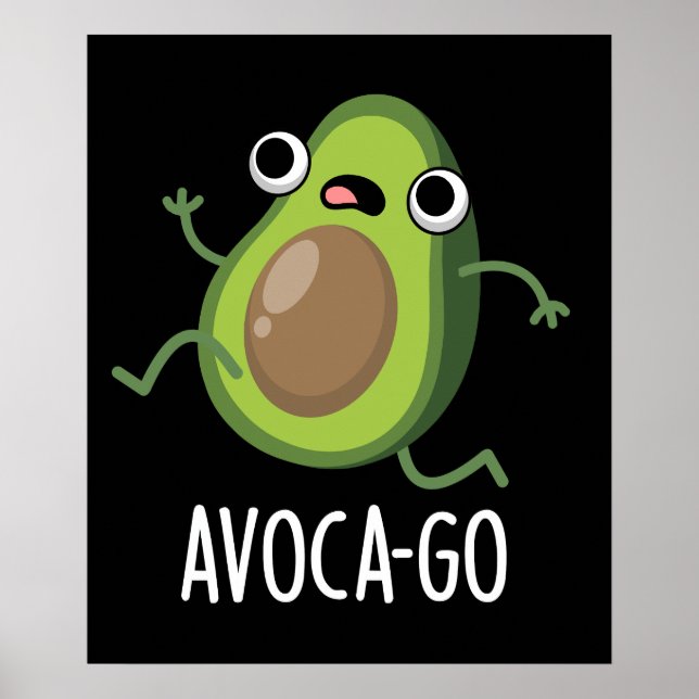Avoca-go Funny Avocado Pun Dark BG Poster (Front)