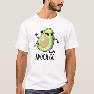 Avoca-go Funny Avocado Pun  T-Shirt