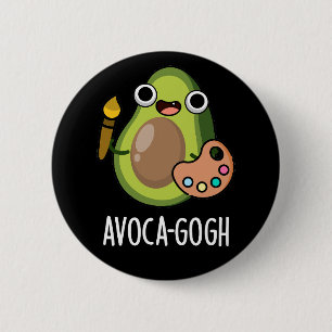 Avoca-gogh Funny Avocado Artist Pun Dark BG 6 Cm Round Badge