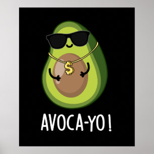 Avoca-yo Funny Cool Avocado Pun Dark BG Poster