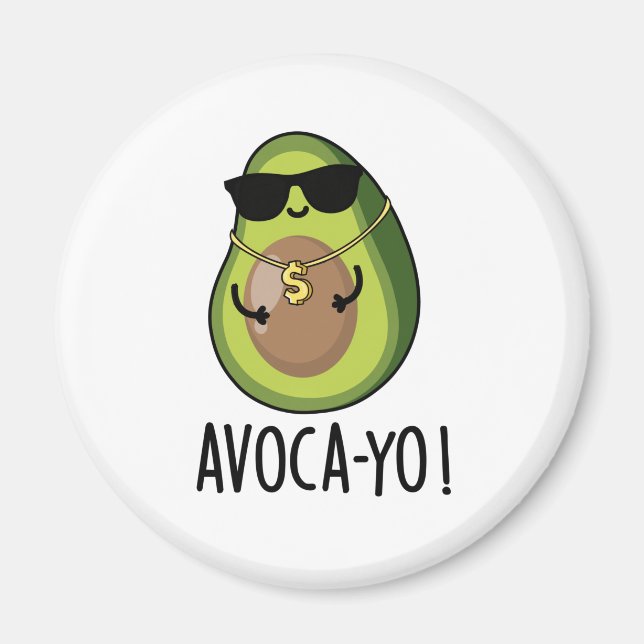 Avoca-yo Funny Cool Avocado Pun  Magnet (Front)