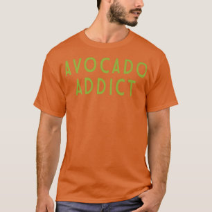 Avocado Addict Holy Guacamole Lover World Vegan Ve T-Shirt