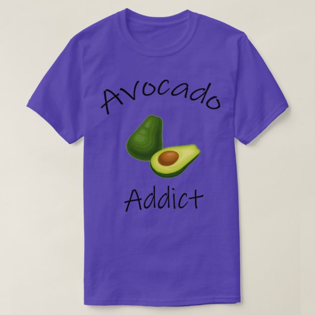 Avocado Addict Love Avocados Birthday Gift T-Shirt (Design Front)