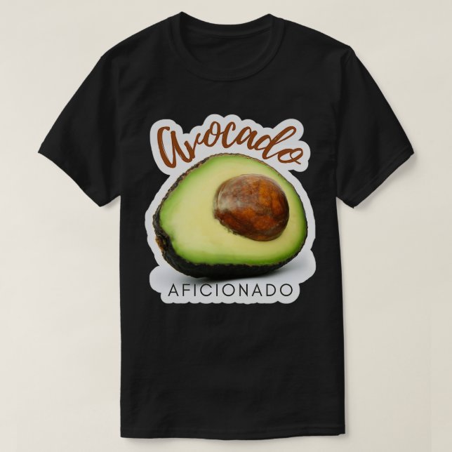 Avocado Aficionado Funny Vegan and Vegetarian Meme T-Shirt (Design Front)