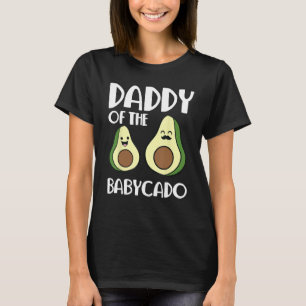 Avocado Baby Pregnancy Daddy Of The Babycado Avoca T-Shirt