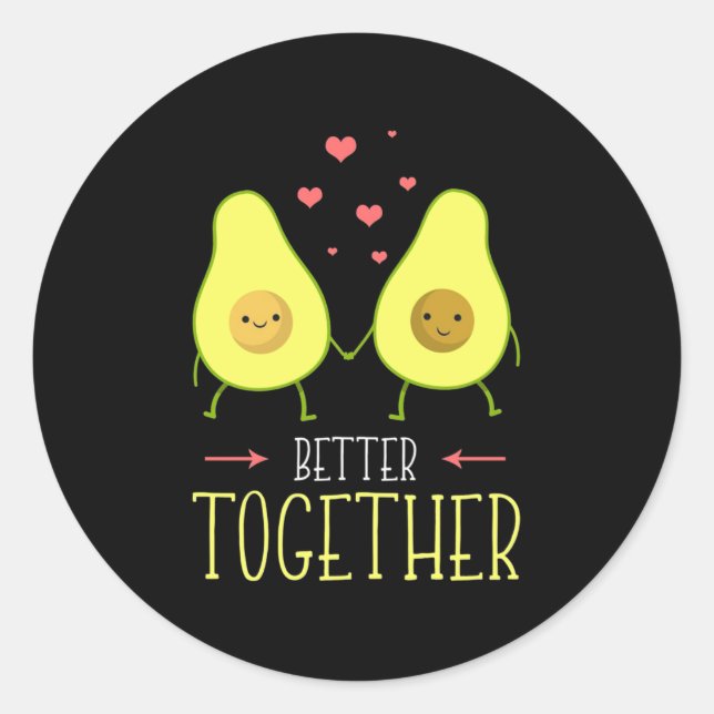 Avocado Better Together Classic Round Sticker (Front)