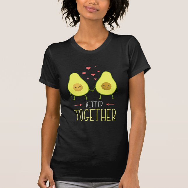 Avocado Better Together T-Shirt (Front)