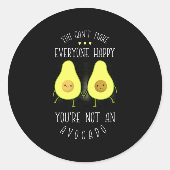 Avocado Can Make Everyone Happy Classic Round Sticker (Front)