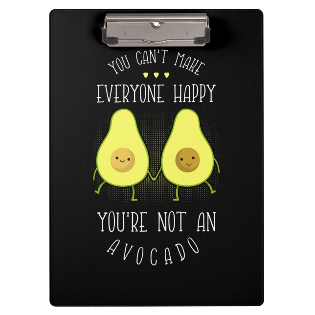 Avocado Can Make Everyone Happy Clipboard (Front)