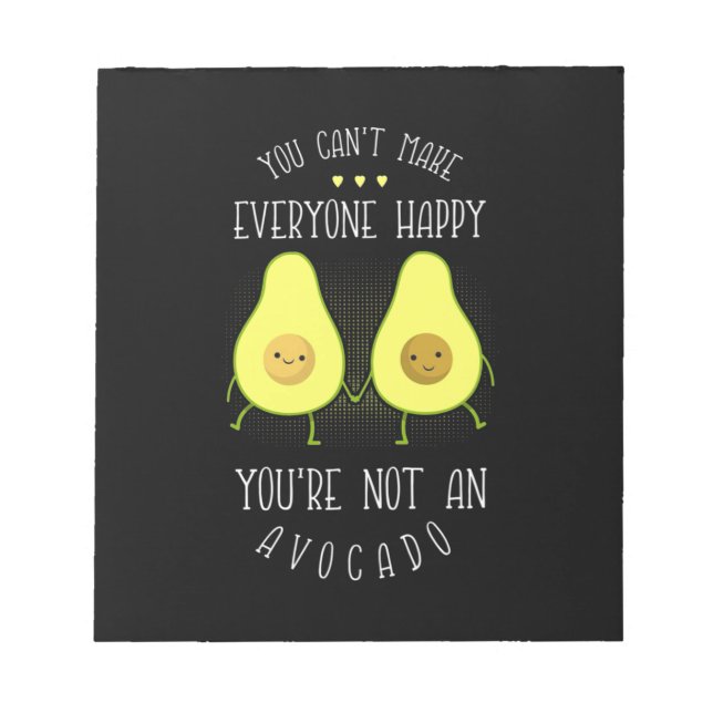 Avocado Can Make Everyone Happy Notepad (Front)