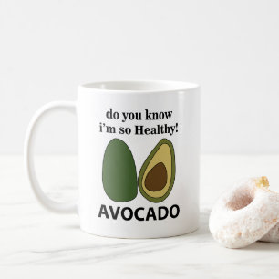 Avocado Do You Know I'm So Healthy Avocado Coffee Mug