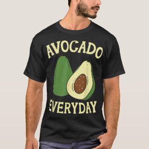 Avocado Everyday Avocado Lover Guac Guacamole Keto T-Shirt