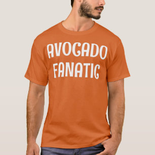avocado fanatic T-Shirt