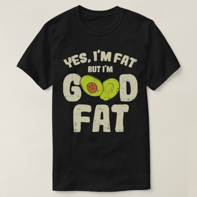 Avocado Funny Good Fat Veggie Avo Toast Guacamole  T-Shirt (Design Front)