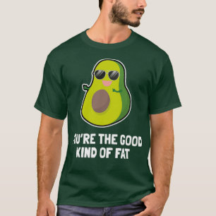 Avocado Good Kind Of Fat 2 T-Shirt