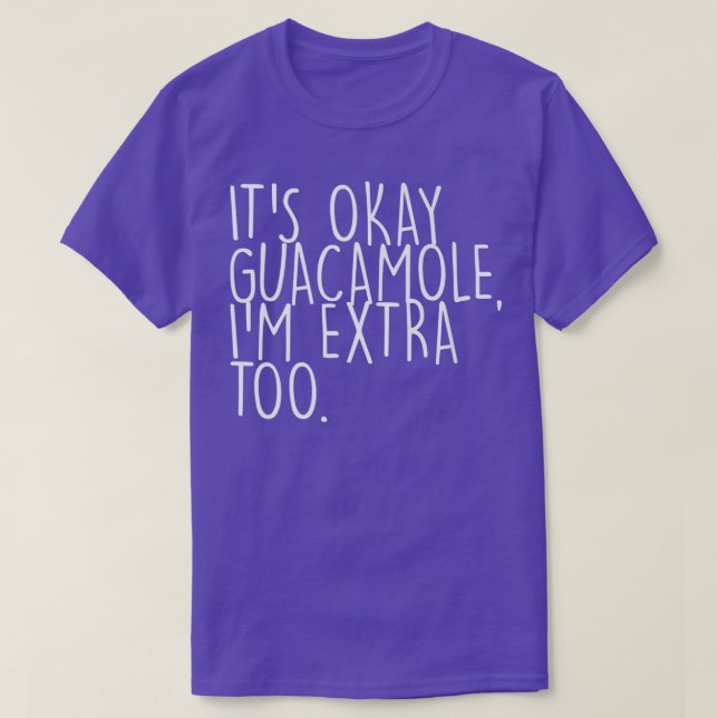 Avocado GuacamoleIts Okey GuacamoleGuacamole T-Shirt (Design Front)