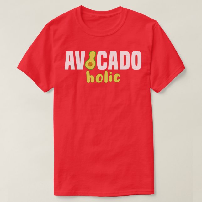 Avocado Holic Vegan Food Avocado (1)  T-Shirt (Design Front)