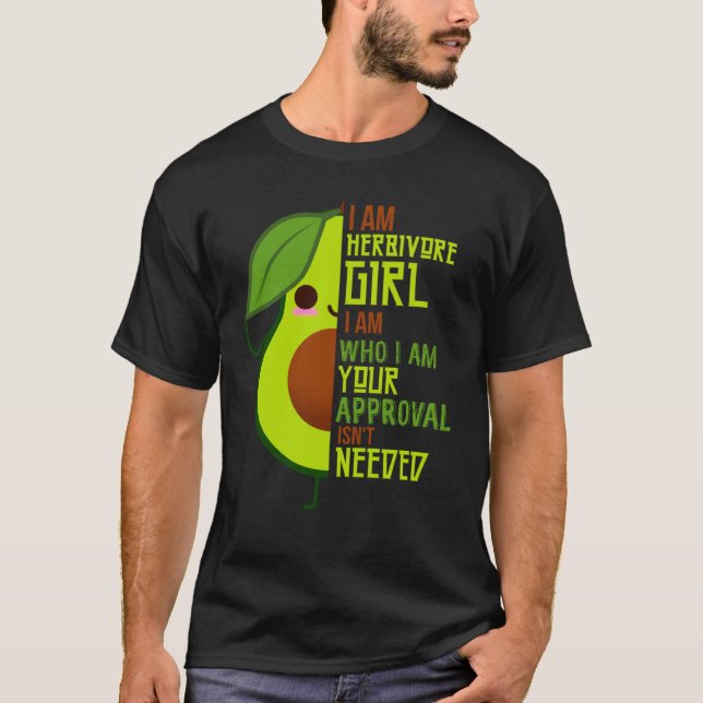 Avocado  I Am Herbivore Girl Vegan Vegetarian Gree T-Shirt (Front)