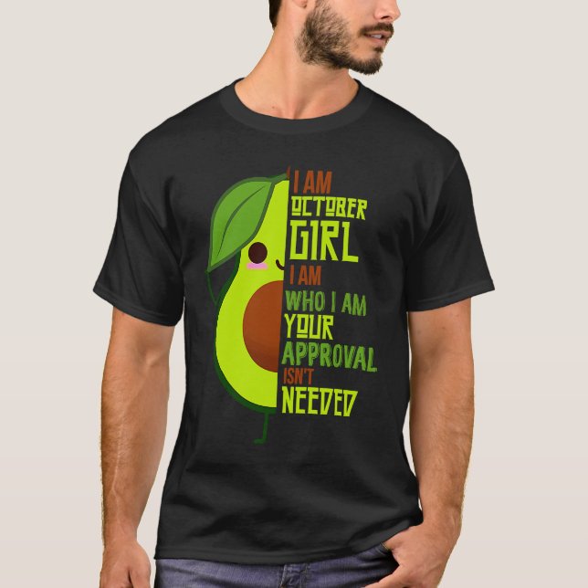 Avocado I Am October Girl Vegan Vegetarian Herbivo T-Shirt (Front)