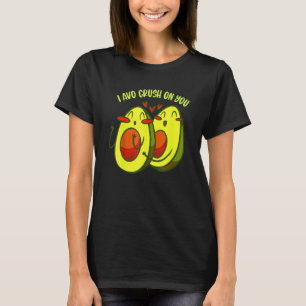 Avocado I Avo Crush On You Vegan Funny Couple Vale T-Shirt