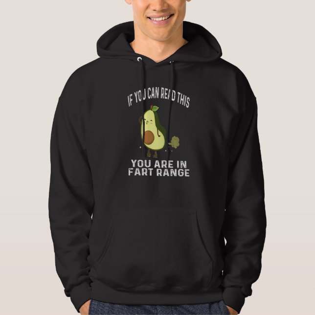 Avocado If You Can Read This You're In Fart Range Hoodie (Front)