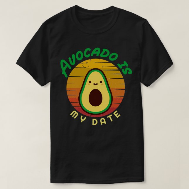 Avocado is my date Avocado Gift Vegan Vegetarian V T-Shirt (Design Front)