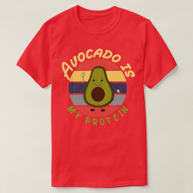 Avocado is my protein Avocado Gift Vegan Vegetaria T-Shirt (Design Front)