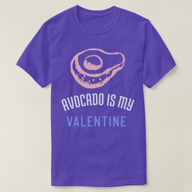 Avocado is My Valentine 44 T-Shirt (Design Front)