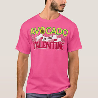 avocado is my valentine 54 T-Shirt