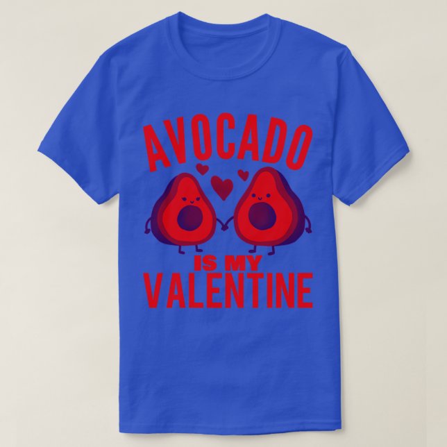 Avocado Is My Valentine 7 1 T-Shirt (Design Front)