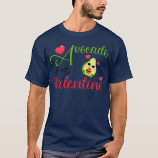 Avocado Is My Valentine 7 T-Shirt