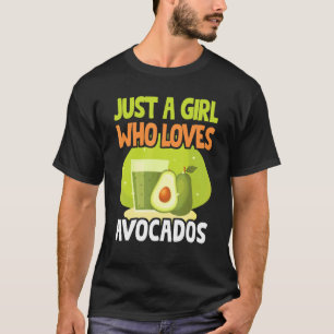 Avocado Just A Girl Who Loves Avocados Mexican Fru T-Shirt