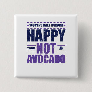 Avocado Lover Can't Make Everyone Happy You're 15 Cm Square Badge