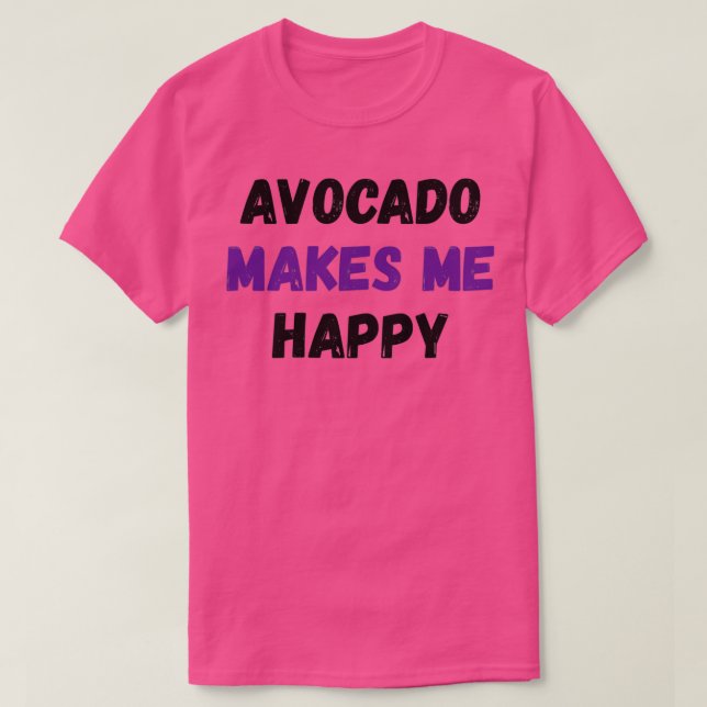 Avocado Makes Me Happy Funny Food Design T-Shirt (Design Front)