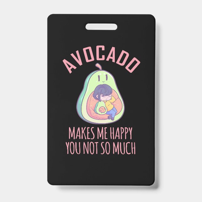 Avocado Makes Me Happy ID Badge (Front)