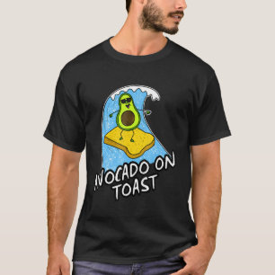 Avocado On Toast Surfing Healthy Eating Surfers Ve T-Shirt