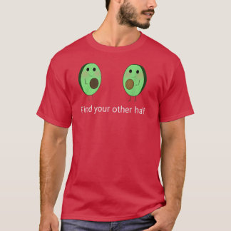 Avocado other half  T-Shirt