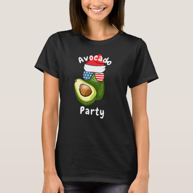 Avocado Party For Avocado For Ns T-Shirt (Front)