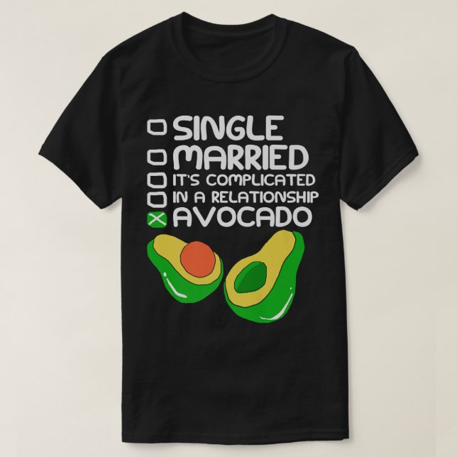Avocado Relationship Status T-Shirt (Design Front)