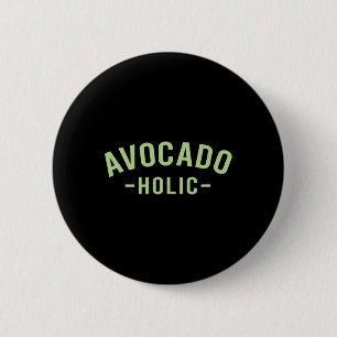 Avocado Shirts - Avocado-holic - Foodie T Shirts 6 Cm Round Badge
