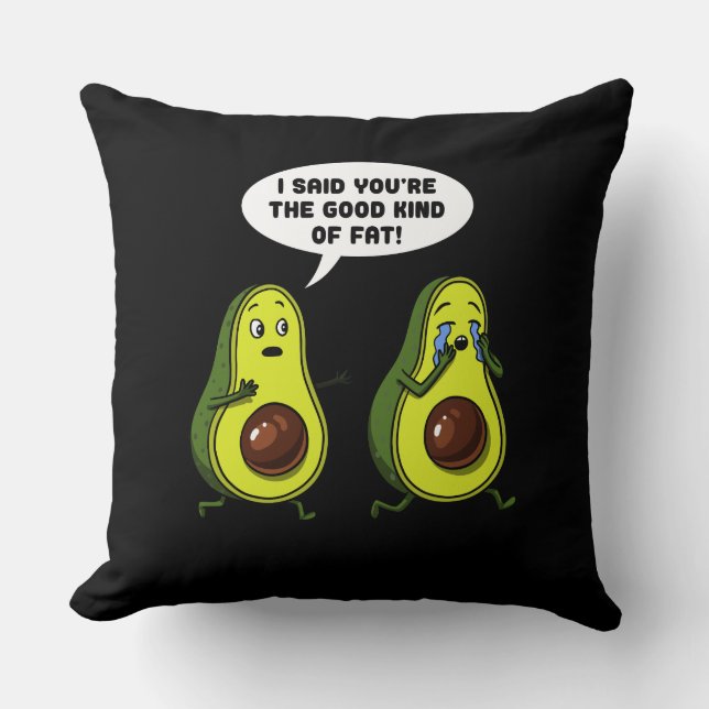 Avocado The Good Kind Of Fat Funny Vegan Joke Cushion (Front)
