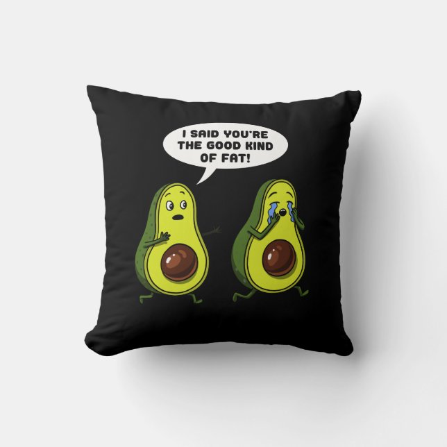 Avocado The Good Kind Of Fat Funny Vegan Joke Cushion (Front)