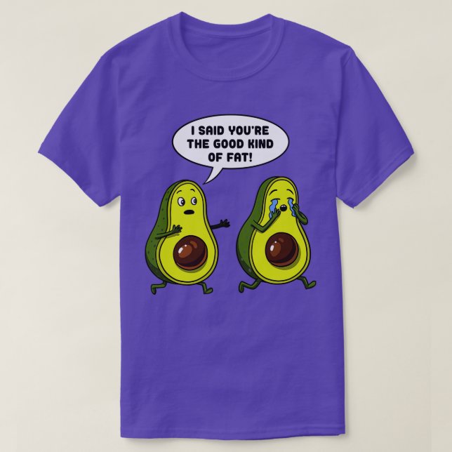 Avocado The Good Kind Of Fat Funny Vegan Joke T-Shirt (Design Front)
